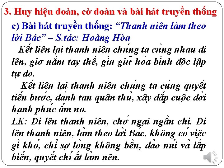 3. Huy hiệu đoàn, cờ đoàn và bài hát truyền thống c) Bài hát