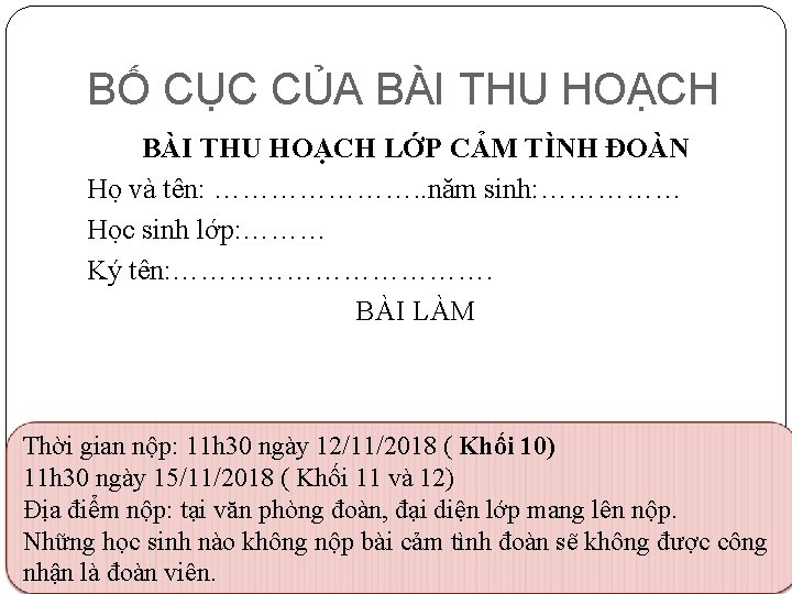 BỐ CỤC CỦA BÀI THU HOẠCH LỚP CẢM TÌNH ĐOÀN Họ và tên: ………………….