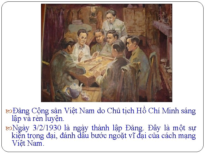  Đảng Cộng sản Việt Nam do Chủ tịch Hồ Chí Minh sáng lập