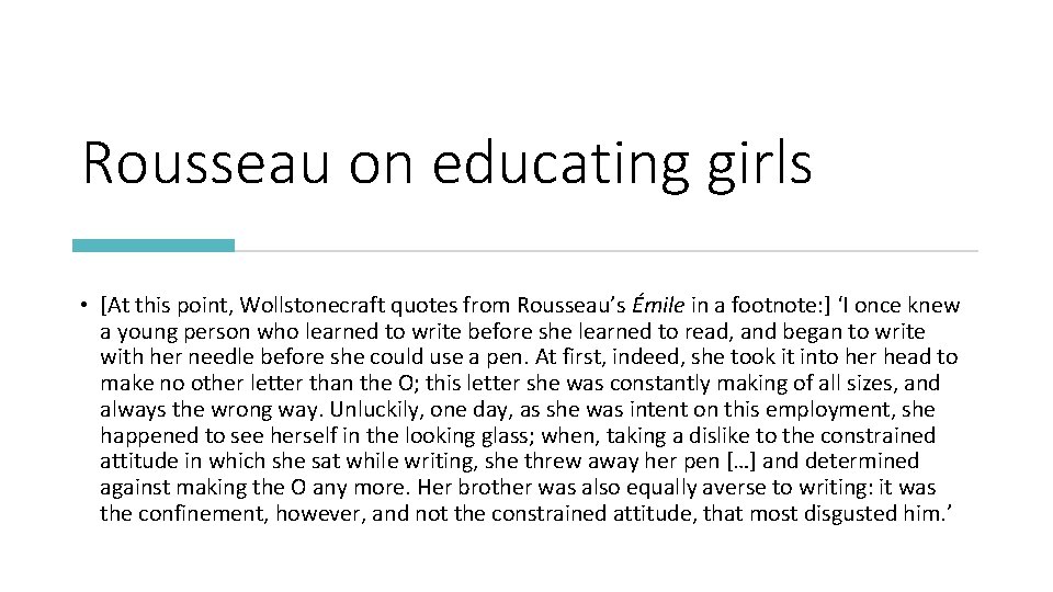 Rousseau on educating girls • [At this point, Wollstonecraft quotes from Rousseau’s Émile in