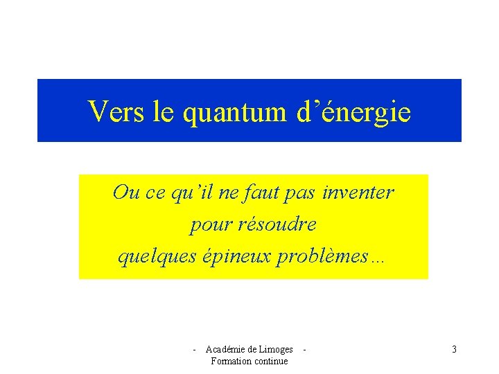 Vers le quantum d’énergie Ou ce qu’il ne faut pas inventer pour résoudre quelques