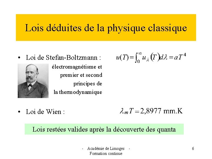 Lois déduites de la physique classique • Loi de Stefan-Boltzmann : électromagnétisme et premier