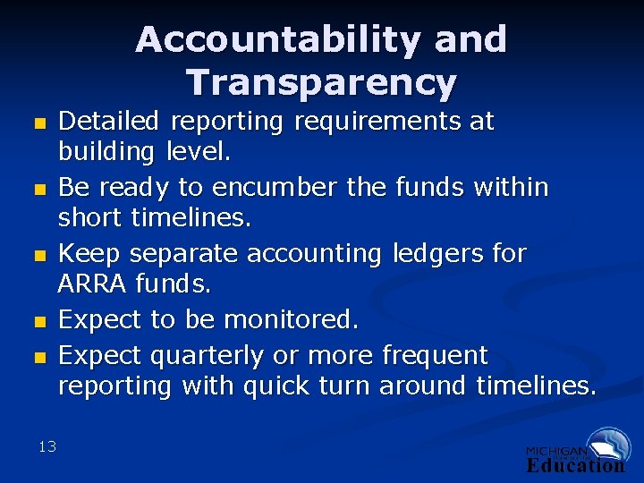 Accountability and Transparency n n n 13 Detailed reporting requirements at building level. Be