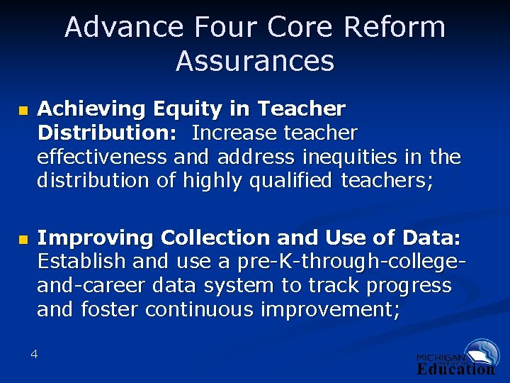 Advance Four Core Reform Assurances n n Achieving Equity in Teacher Distribution: Increase teacher