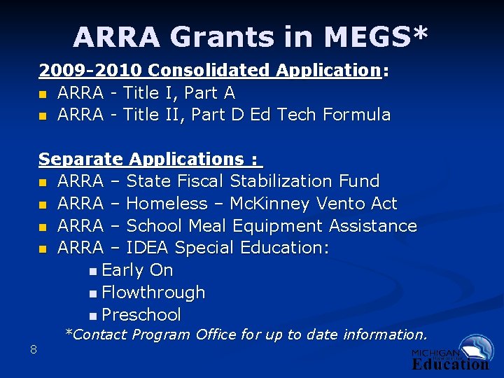 ARRA Grants in MEGS* 2009 -2010 Consolidated Application: n ARRA - Title I, Part