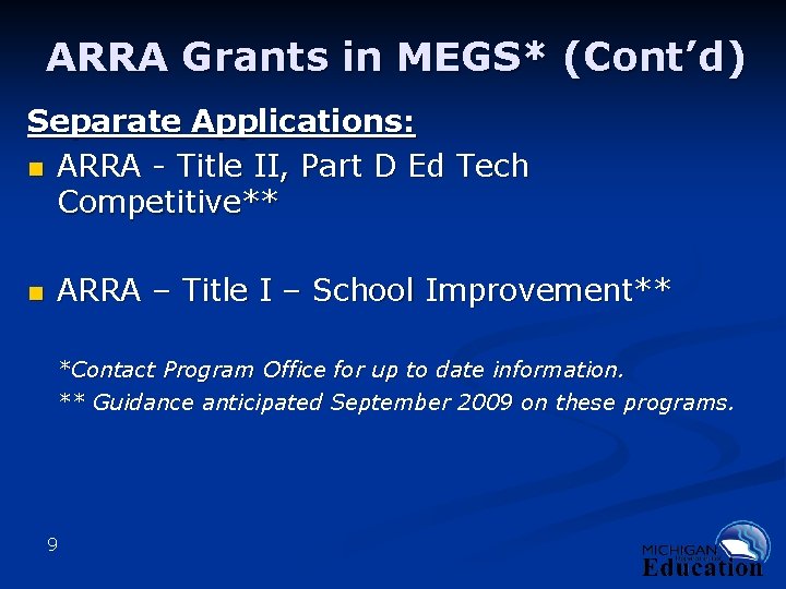 ARRA Grants in MEGS* (Cont’d) Separate Applications: n ARRA - Title II, Part D