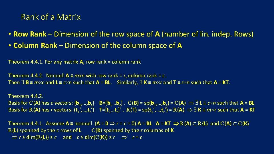 Rank of a Matrix • Row Rank – Dimension of the row space of