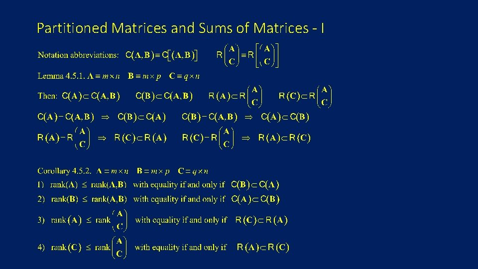 Partitioned Matrices and Sums of Matrices - I 