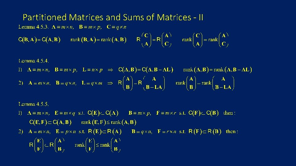 Partitioned Matrices and Sums of Matrices - II 