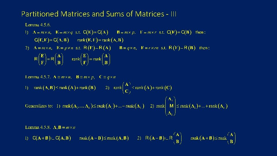 Partitioned Matrices and Sums of Matrices - III 