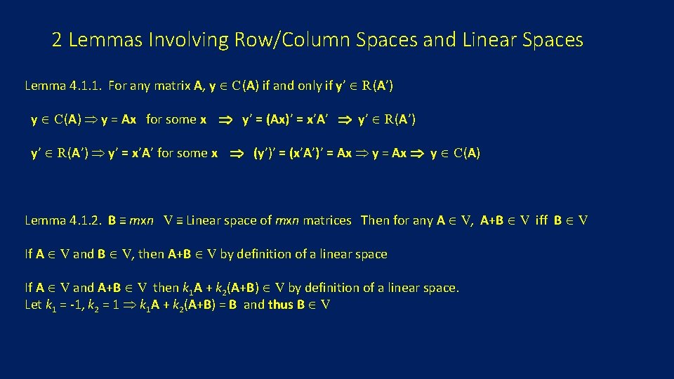 2 Lemmas Involving Row/Column Spaces and Linear Spaces Lemma 4. 1. 1. For any