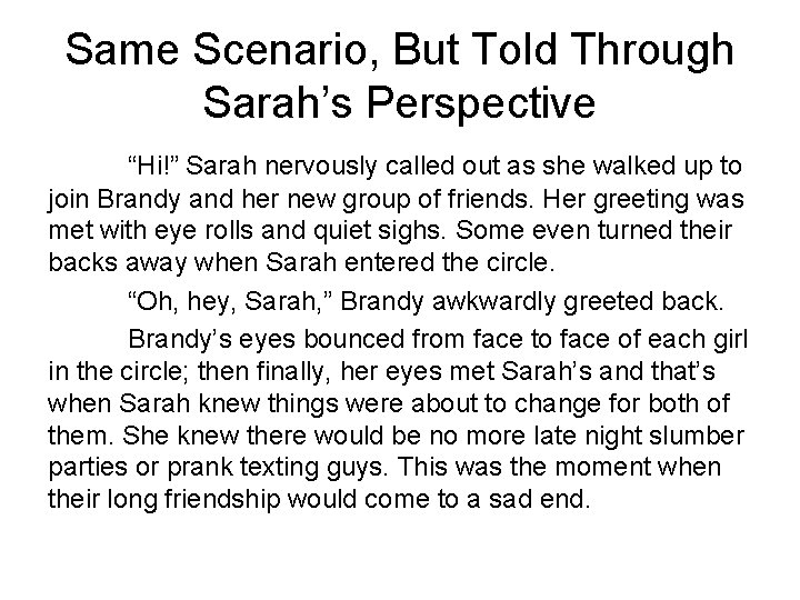 Same Scenario, But Told Through Sarah’s Perspective “Hi!” Sarah nervously called out as she
