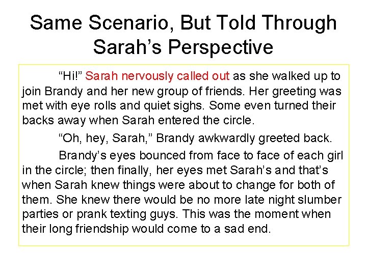 Same Scenario, But Told Through Sarah’s Perspective “Hi!” Sarah nervously called out as she