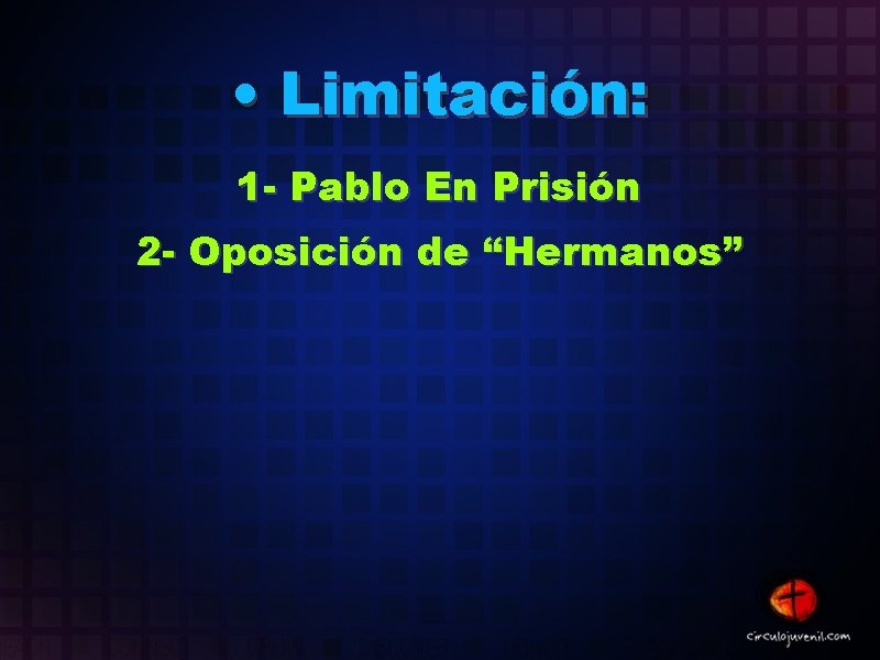  • Limitación: 1 - Pablo En Prisión 2 - Oposición de “Hermanos” 