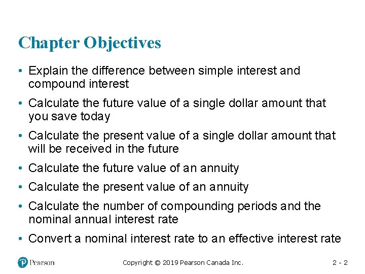 Chapter Objectives • Explain the difference between simple interest and compound interest • Calculate