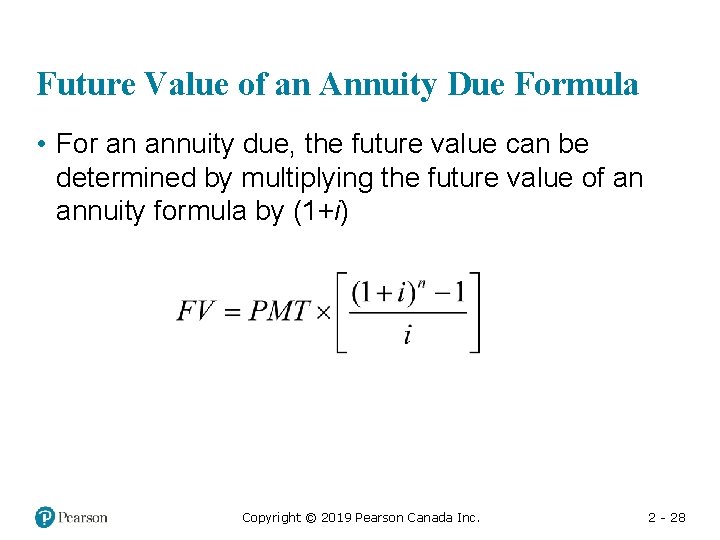 Future Value of an Annuity Due Formula • For an annuity due, the future