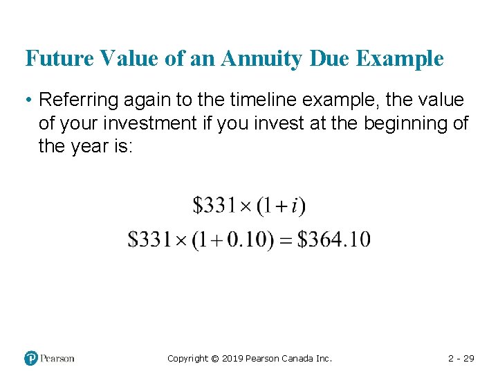 Future Value of an Annuity Due Example • Referring again to the timeline example,