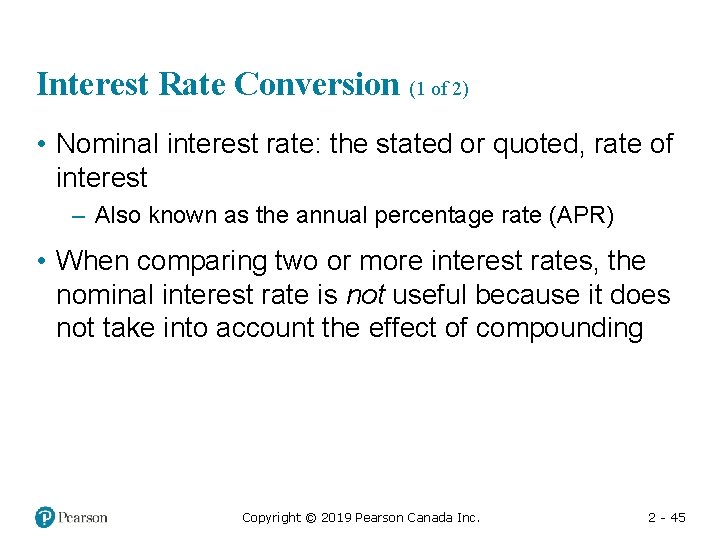 Interest Rate Conversion (1 of 2) • Nominal interest rate: the stated or quoted,