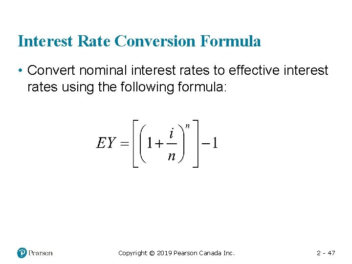 Interest Rate Conversion Formula • Convert nominal interest rates to effective interest rates using