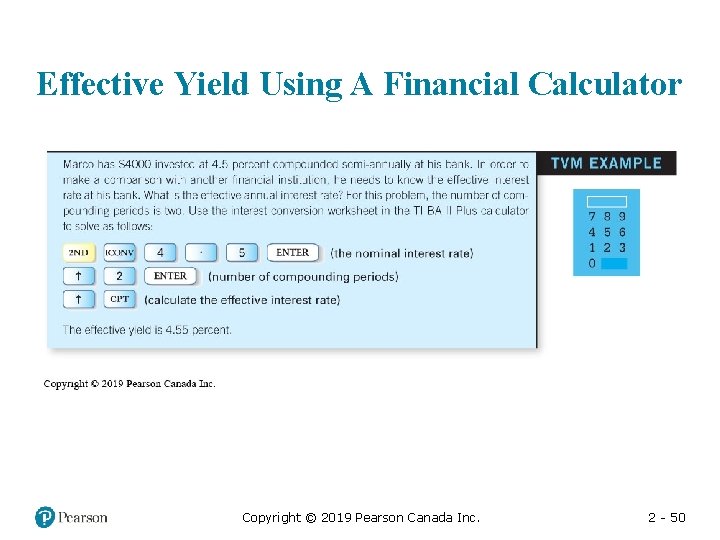 Effective Yield Using A Financial Calculator Copyright © 2019 Pearson Canada Inc. 2 -