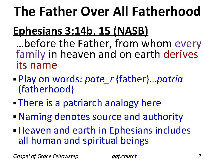 The Father Over All Fatherhood Ephesians 3: 14 b, 15 (NASB) …before the Father,