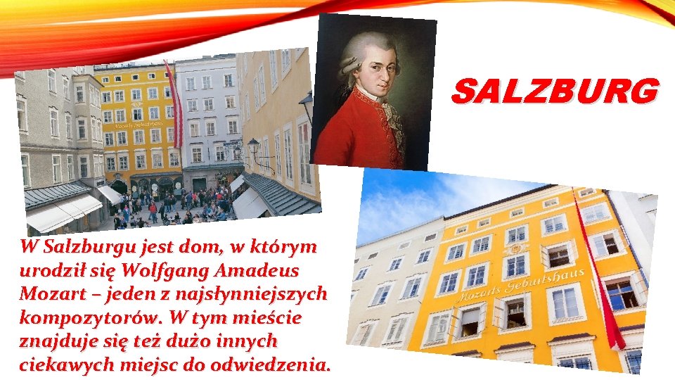 SALZBURG W Salzburgu jest dom, w którym urodził się Wolfgang Amadeus Mozart – jeden