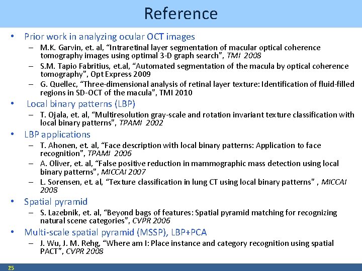 Reference • Prior work in analyzing ocular OCT images – M. K. Garvin, et.
