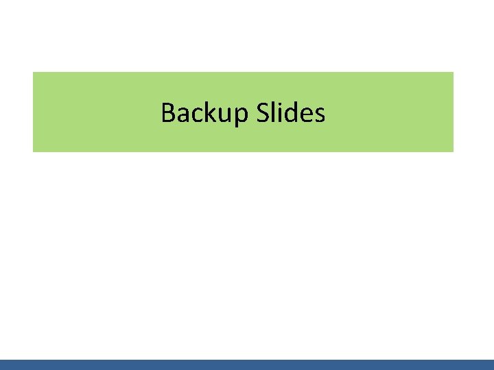 Backup Slides 