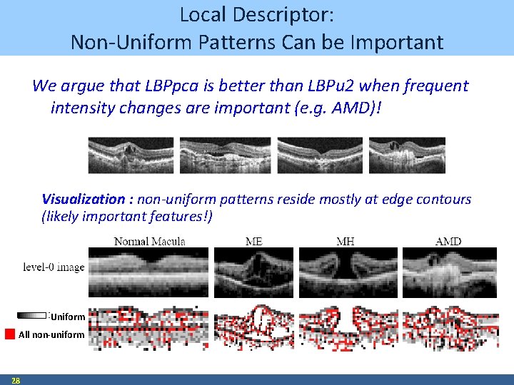 Local Descriptor: Non-Uniform Patterns Can be Important We argue that LBPpca is better than