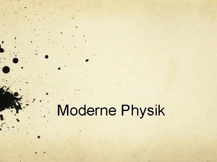 Moderne Physik 