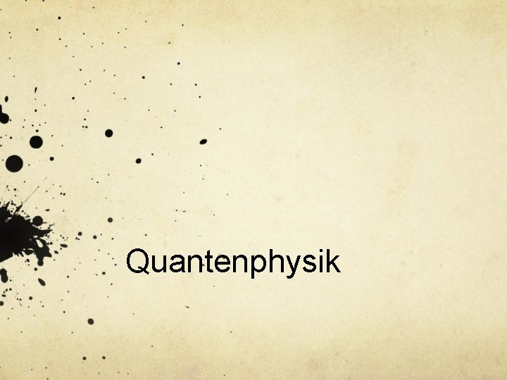 Quantenphysik 