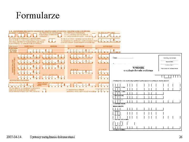 Formularze 2007 -04 -14 Systemy zarządzania dokumentami 26 