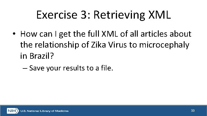 Exercise 3: Retrieving XML • How can I get the full XML of all