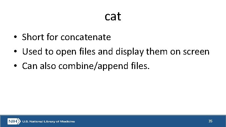 cat • Short for concatenate • Used to open files and display them on