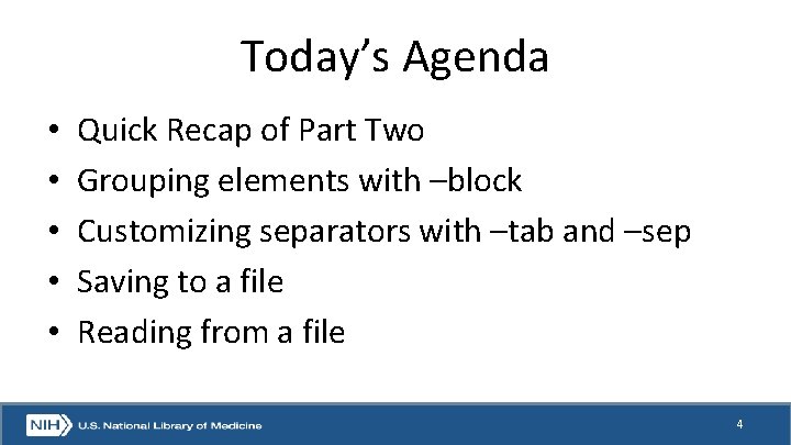 Today’s Agenda • • • Quick Recap of Part Two Grouping elements with –block