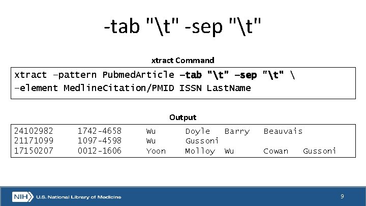 -tab "t" -sep "t" xtract Command xtract –pattern Pubmed. Article –tab "t" –sep "t"