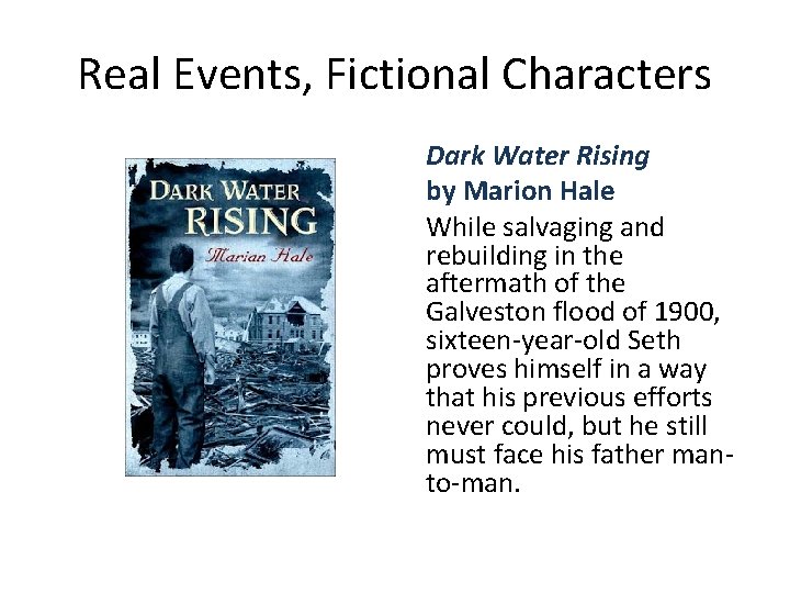 Real Events, Fictional Characters Dark Water Rising by Marion Hale While salvaging and rebuilding