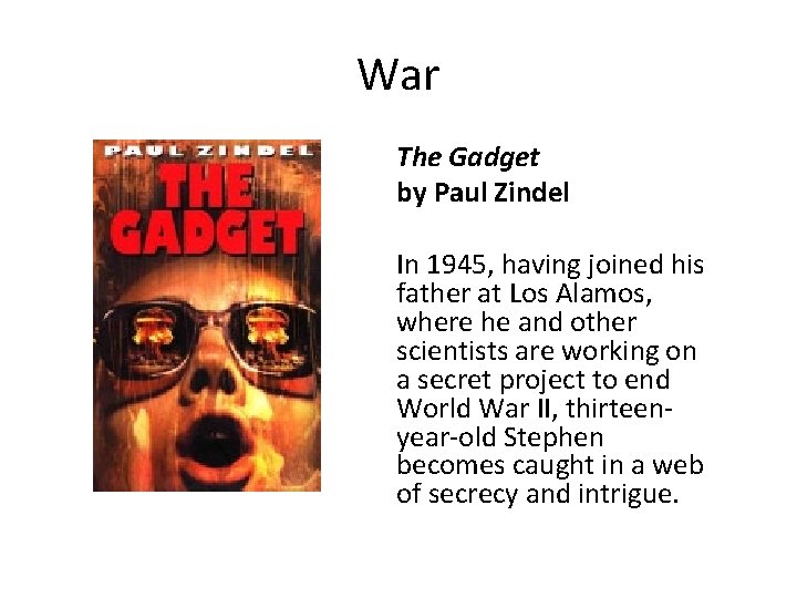War The Gadget by Paul Zindel In 1945, having joined his father at Los