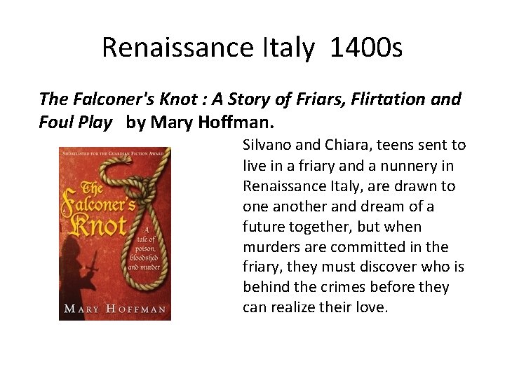 Renaissance Italy 1400 s The Falconer's Knot : A Story of Friars, Flirtation and