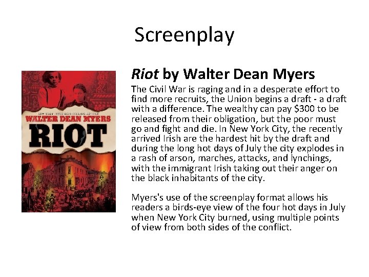 Screenplay Riot by Walter Dean Myers The Civil War is raging and in a