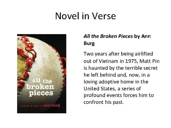 Novel in Verse All the Broken Pieces by Ann Burg Two years after being