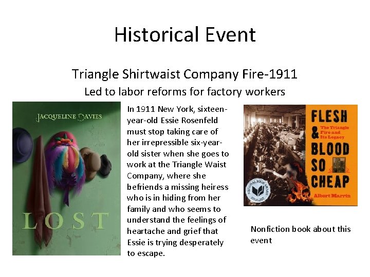 Historical Event Triangle Shirtwaist Company Fire-1911 Led to labor reforms for factory workers In