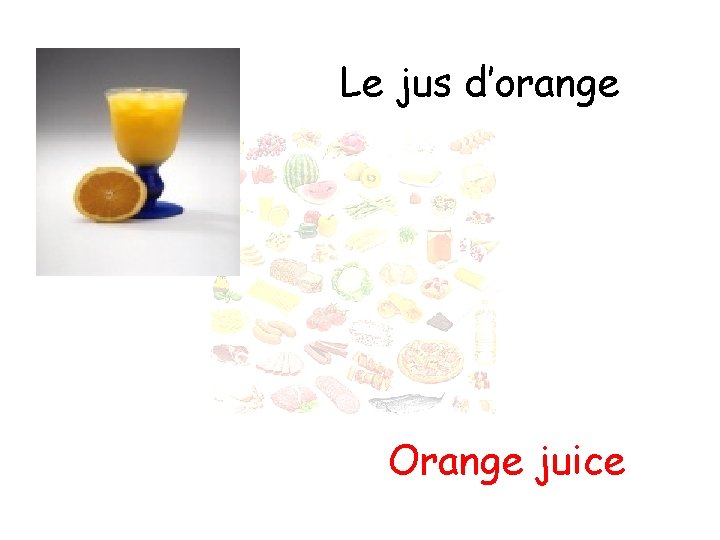 Le jus d’orange Orange juice 
