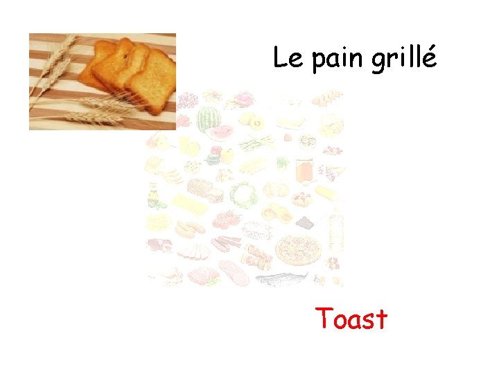 Le pain grillé Toast 