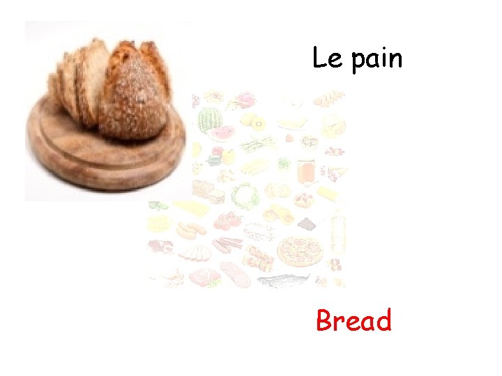 Le pain Bread 