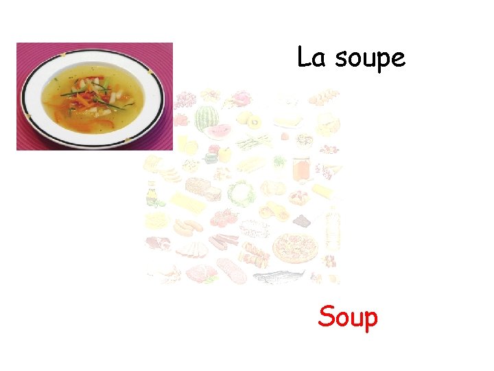 La soupe Soup 