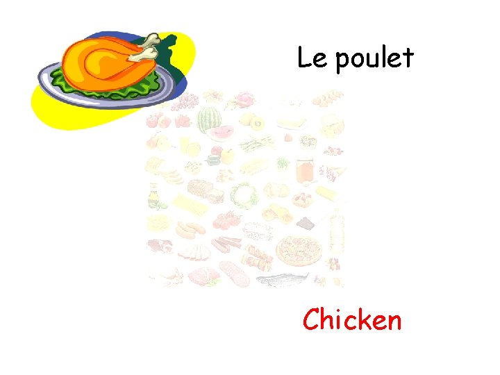 Le poulet Chicken 