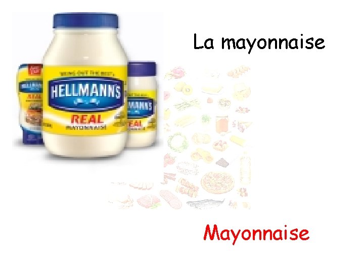 La mayonnaise Mayonnaise 