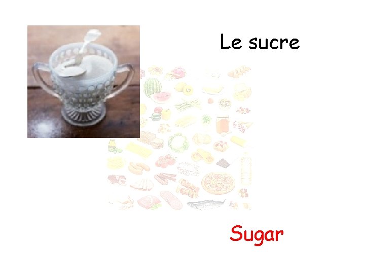 Le sucre Sugar 