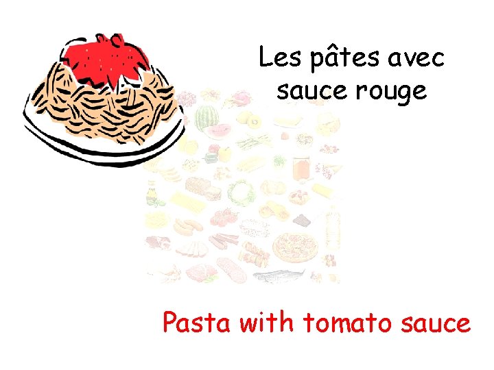 Les pâtes avec sauce rouge Pasta with tomato sauce 